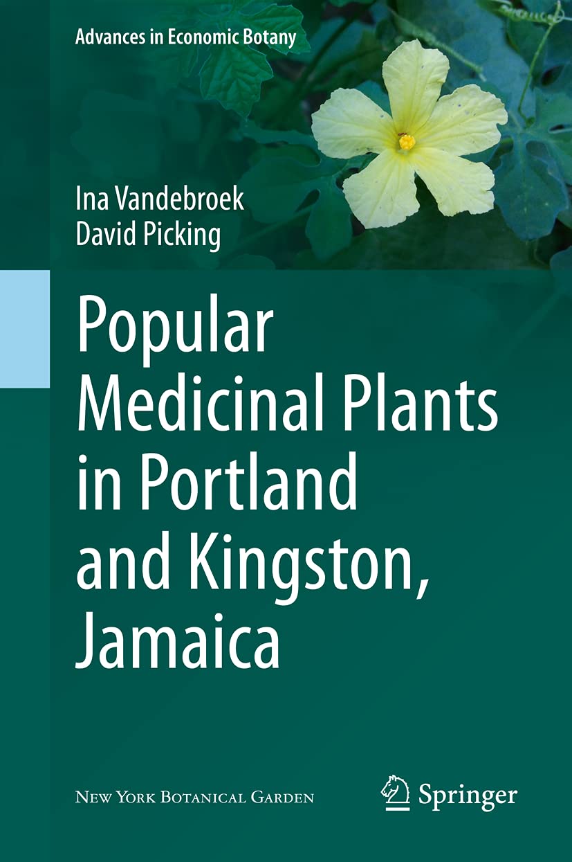 Popular Medicinal Plants in Portland and Kingston, Jamaica (Advances in Economic Botany),Used