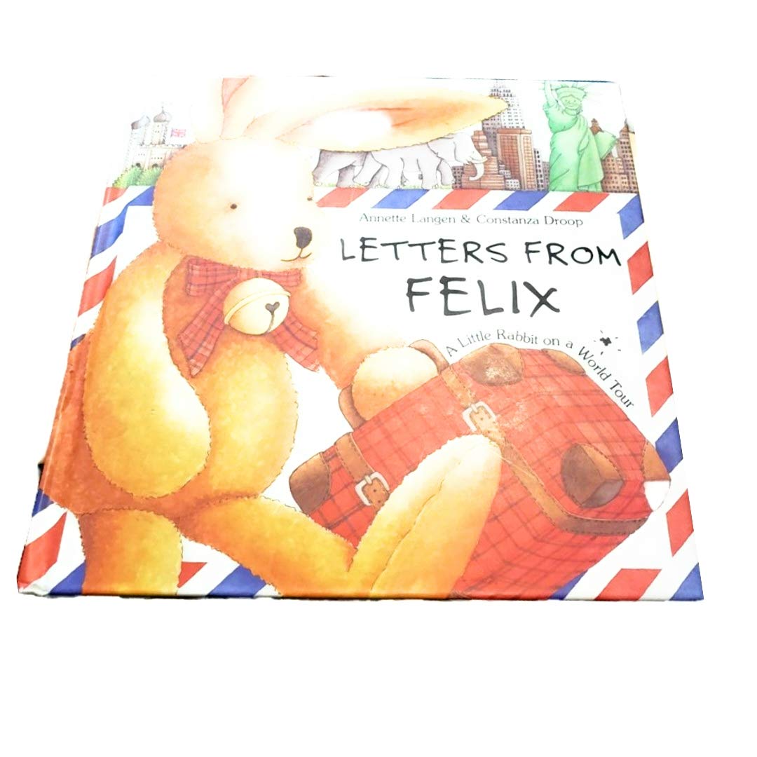Letters from Felix: A Little Rabbit on a World Tour,Used