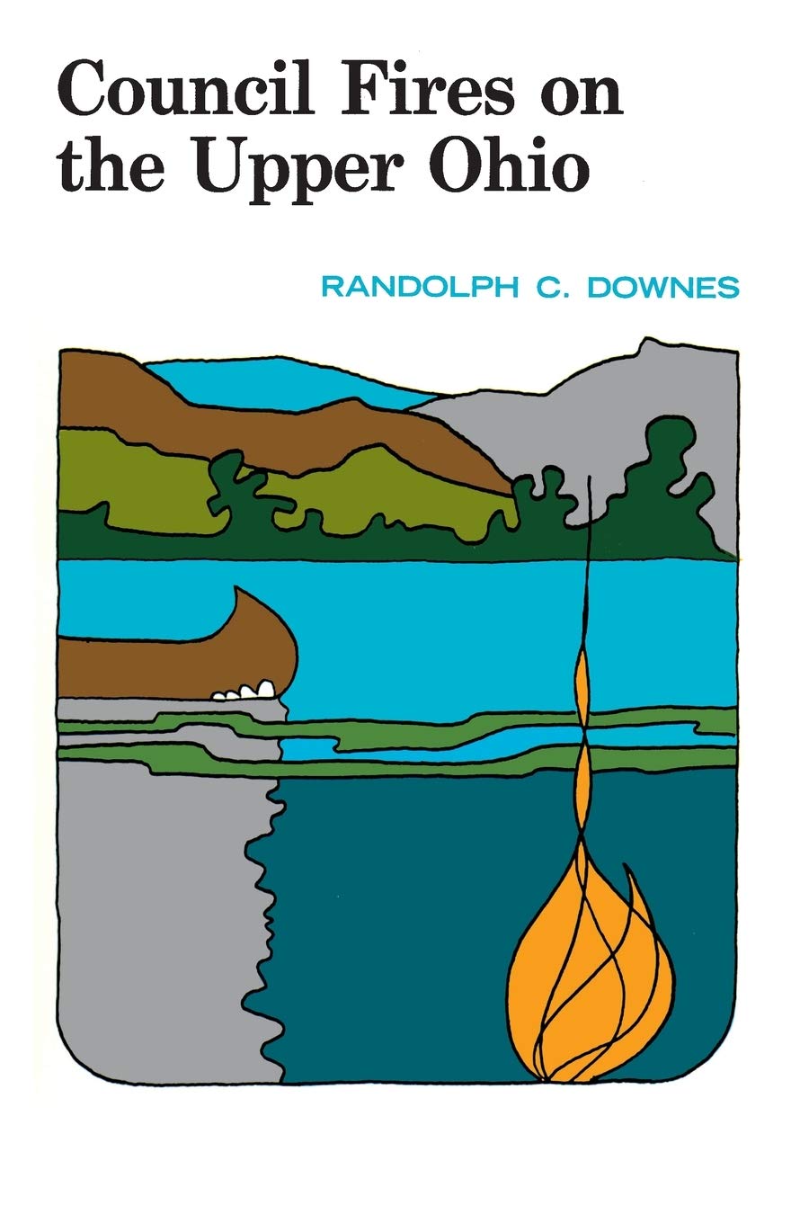Council Fires On the Upper Ohio (The Library of Western Pennsylvania History),Used