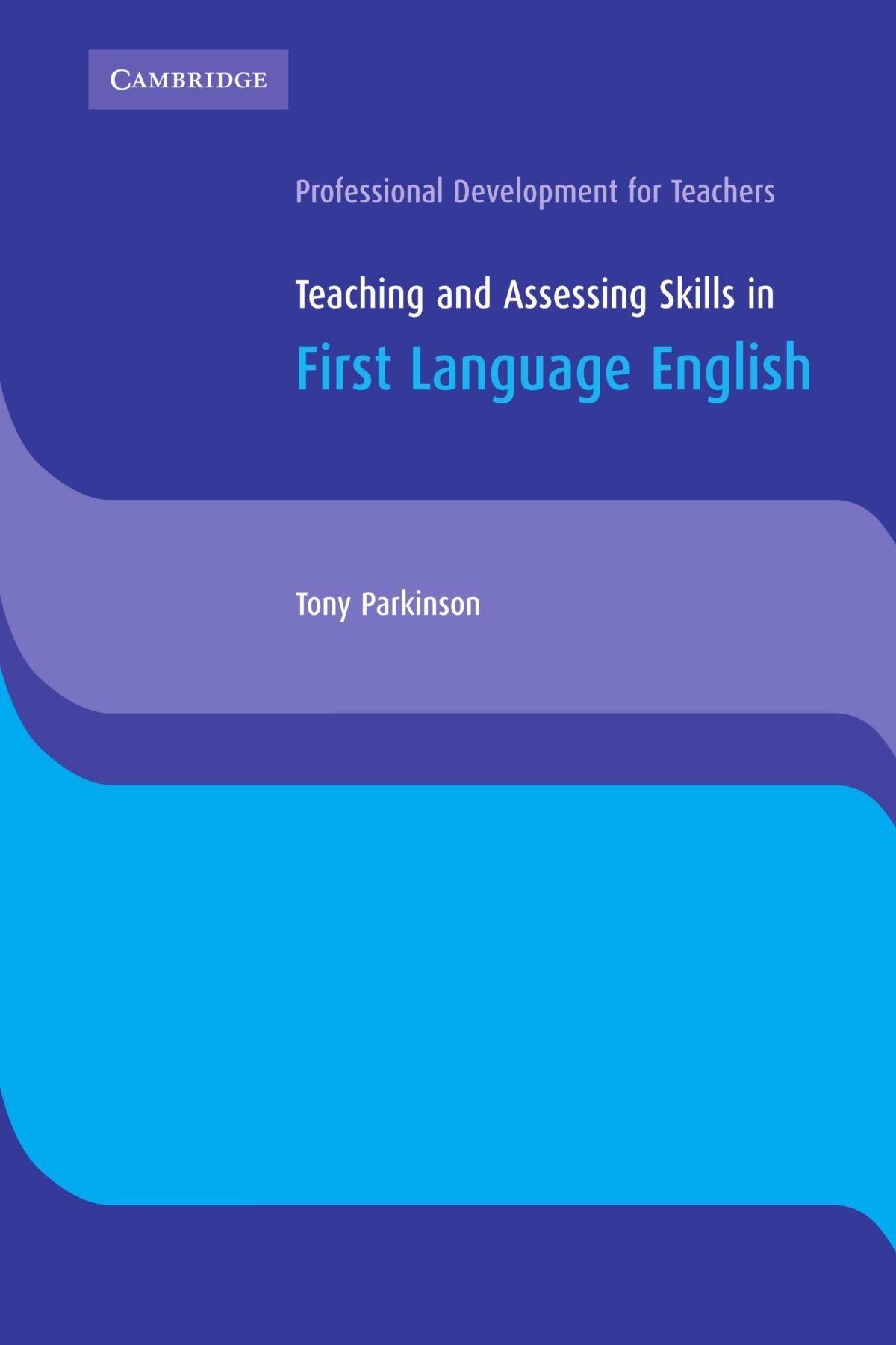 Teaching and Assessing Skills in First Language English (Cambridge International Examinations),Used