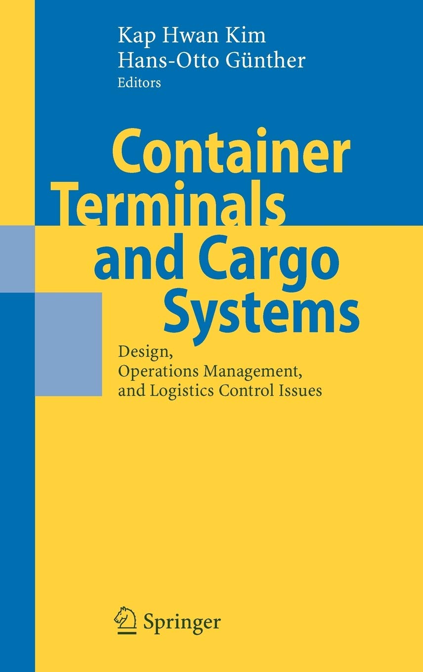 Container Terminals and Cargo Systems: Design, Operations Management, and Logistics Control Issues,Used