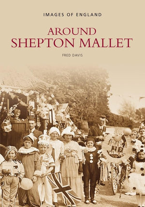 Around Shepton Mallet (Images of England)