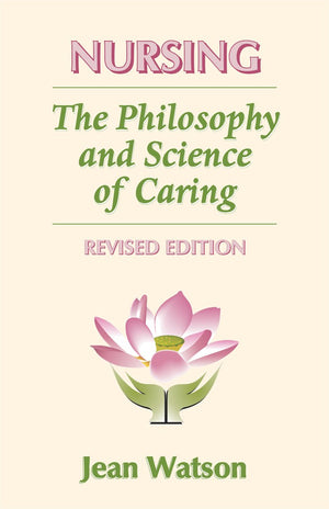 Nursing: The Philosophy and Science of Caring, Revised Edition,New