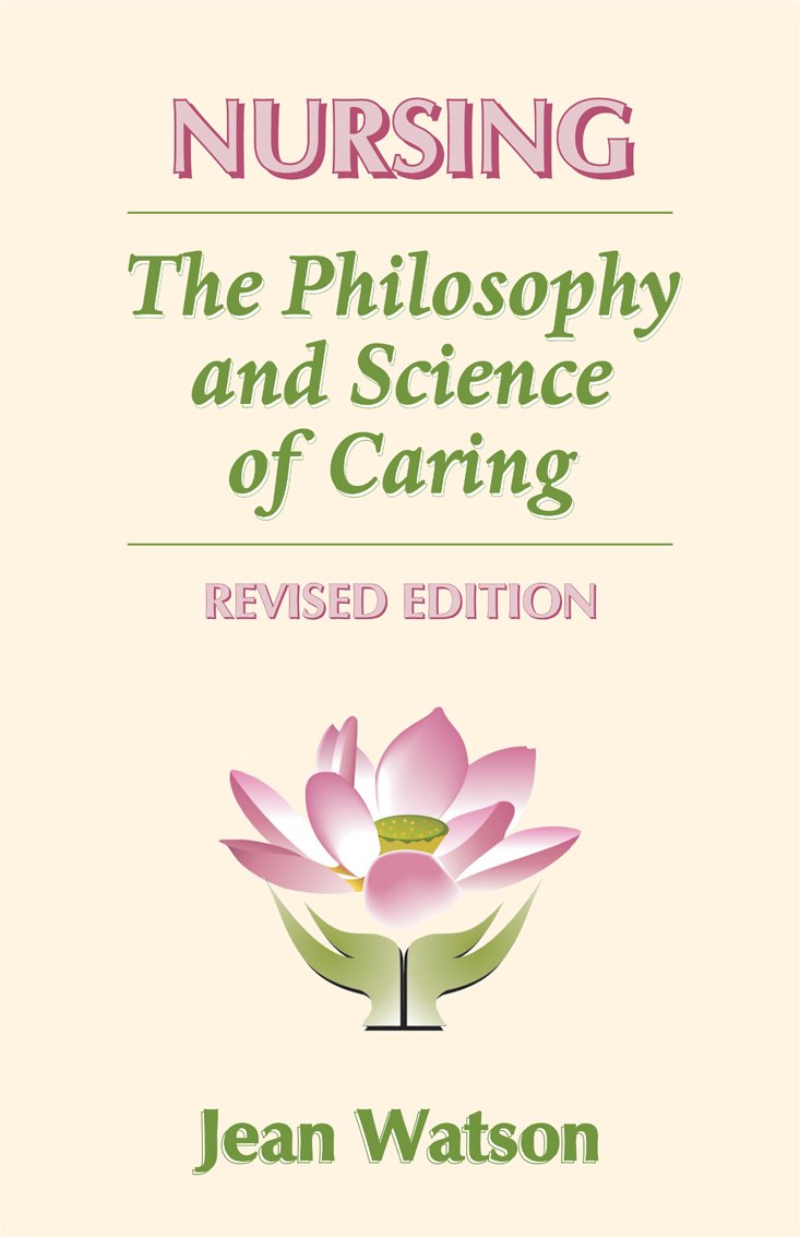 Nursing: The Philosophy and Science of Caring, Revised Edition,New