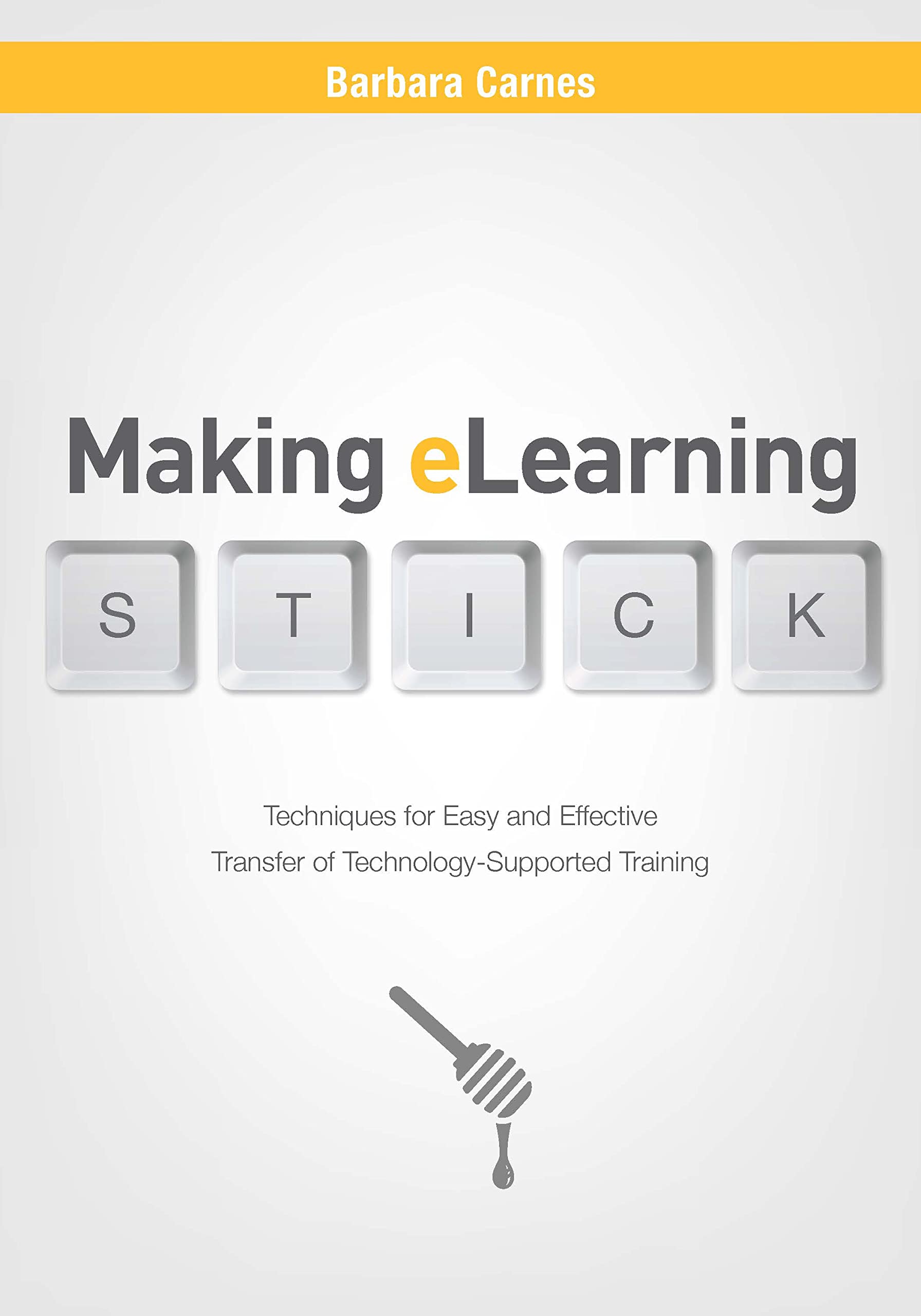 Making Elearning Stick: Techniques For Easy And Effective Transfer Of Technologysupported Training,Used