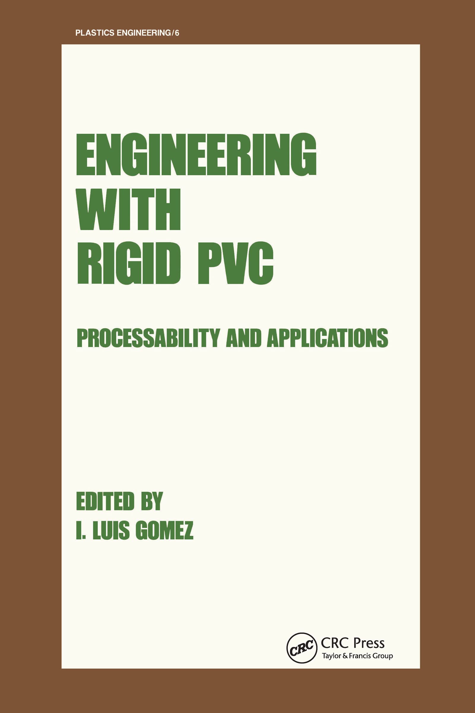 Engineering with Rigid PVC: Processability and Applications (Plastics Engineering),Used
