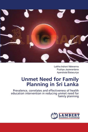 Unmet Need for Family Planning in Sri Lanka: Prevalence, correlates and effectiveness of health education intervention in reduci,Used