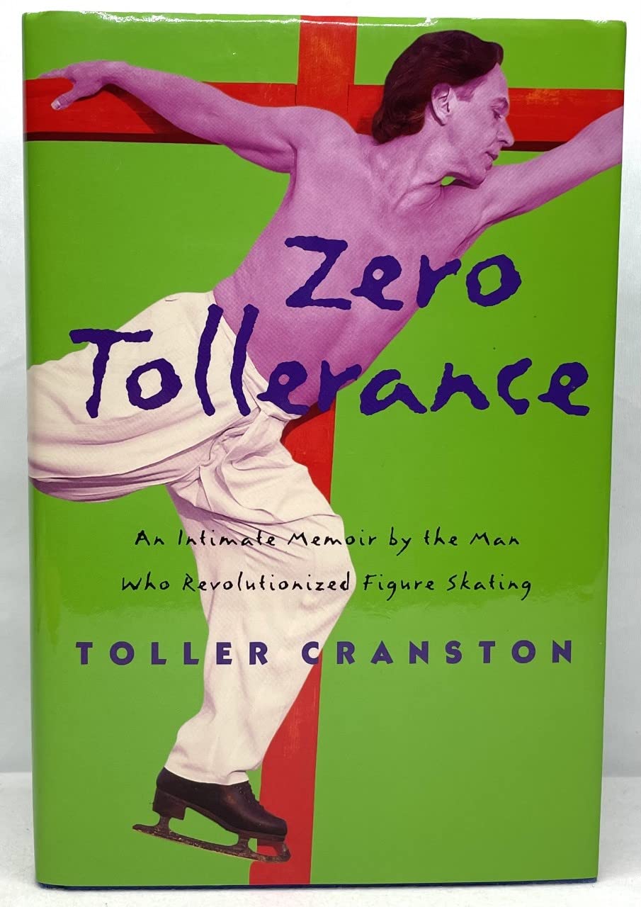 Zero Tollerance : An Intimate Memoir by the Man Who Revolutionized Figure Skating,Used