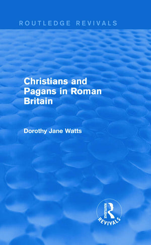 Christians and Pagans in Roman Britain (Routledge Revivals),Used