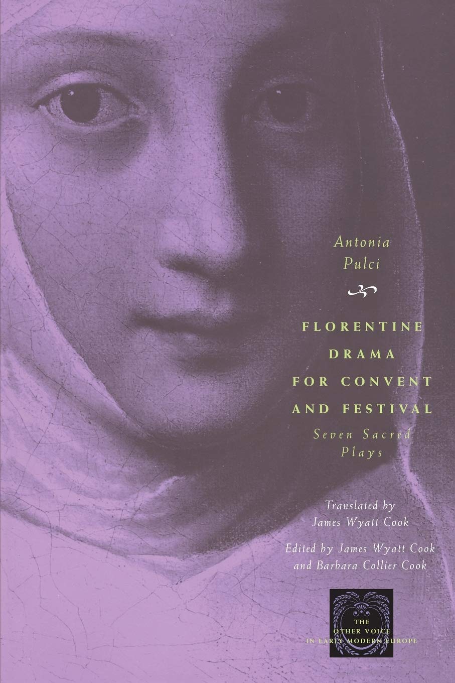 Florentine Drama For Convent And Festival: Seven Sacred Plays (The Other Voice In Early Modern Europe),Used