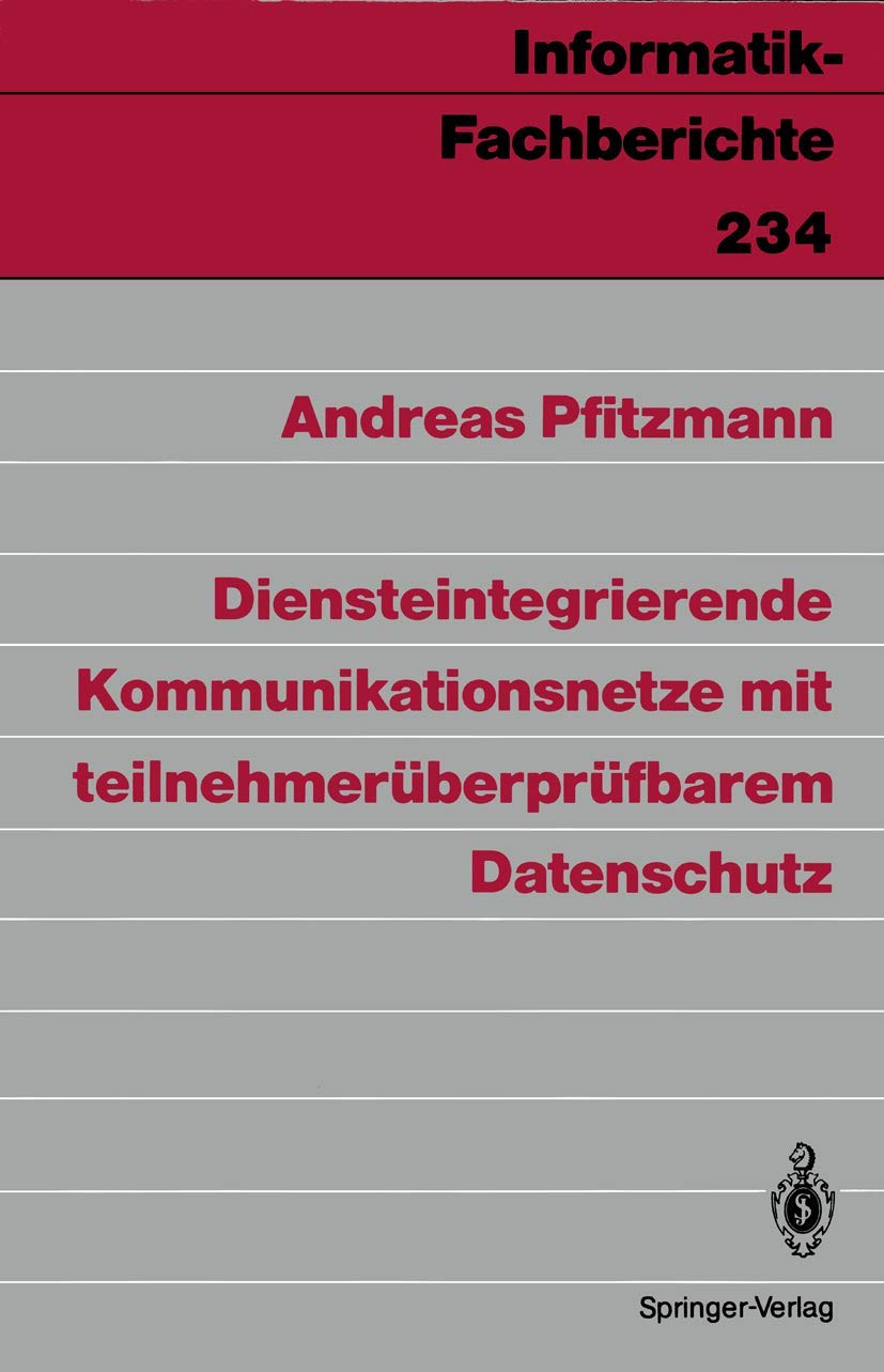Diensteintegrierende Kommunikationsnetze mit teilnehmerberprfbarem Datenschutz (InformatikFachberichte, 234) (German Edition),Used