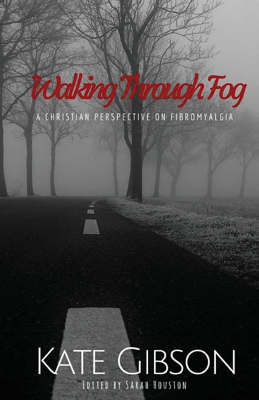 Walking Through Fog: A Christian Perspective on Fibromyalgia,Used