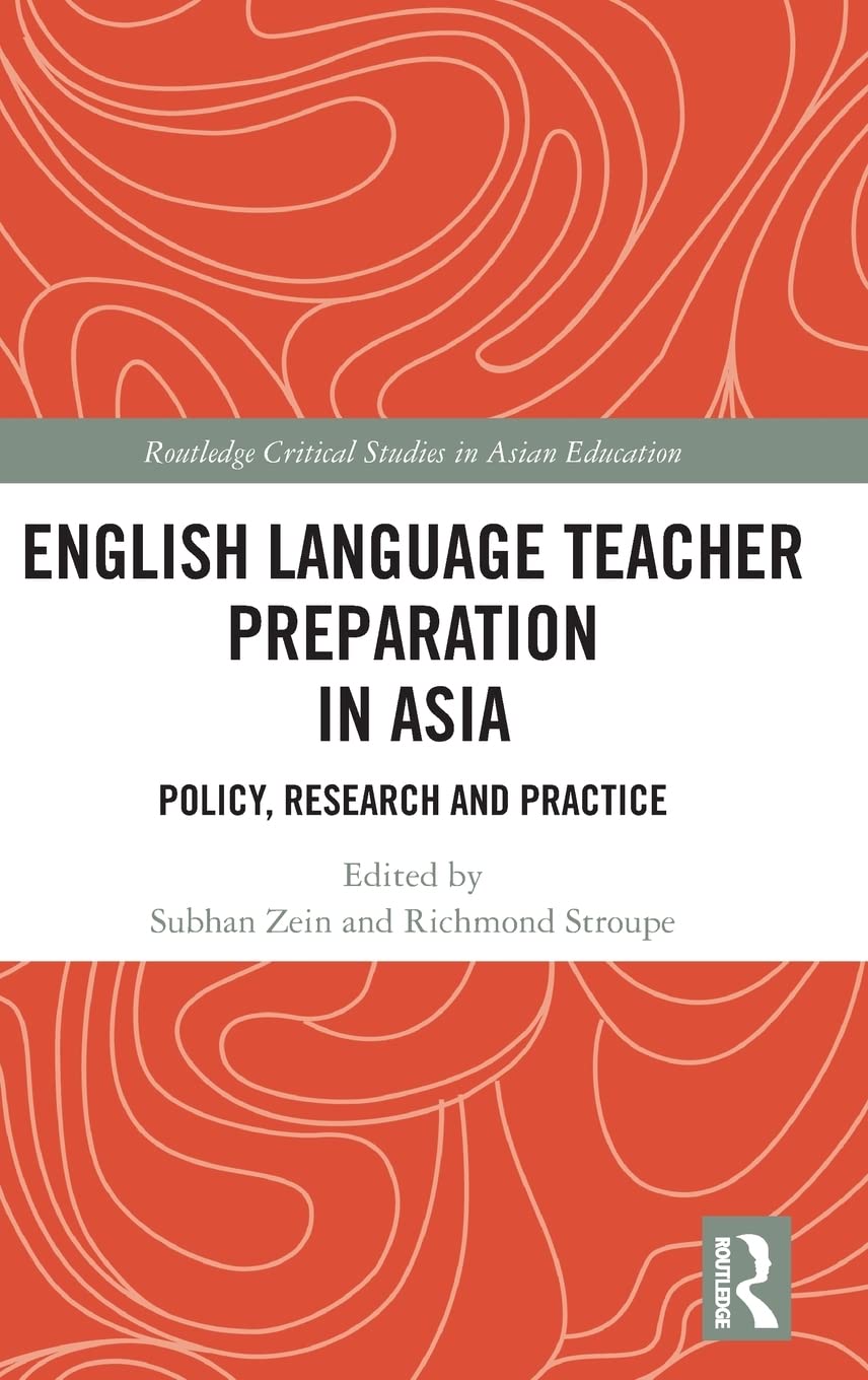 English Language Teacher Preparation in Asia: Policy, Research and Practice (Routledge Critical Studies in Asian Education),Used