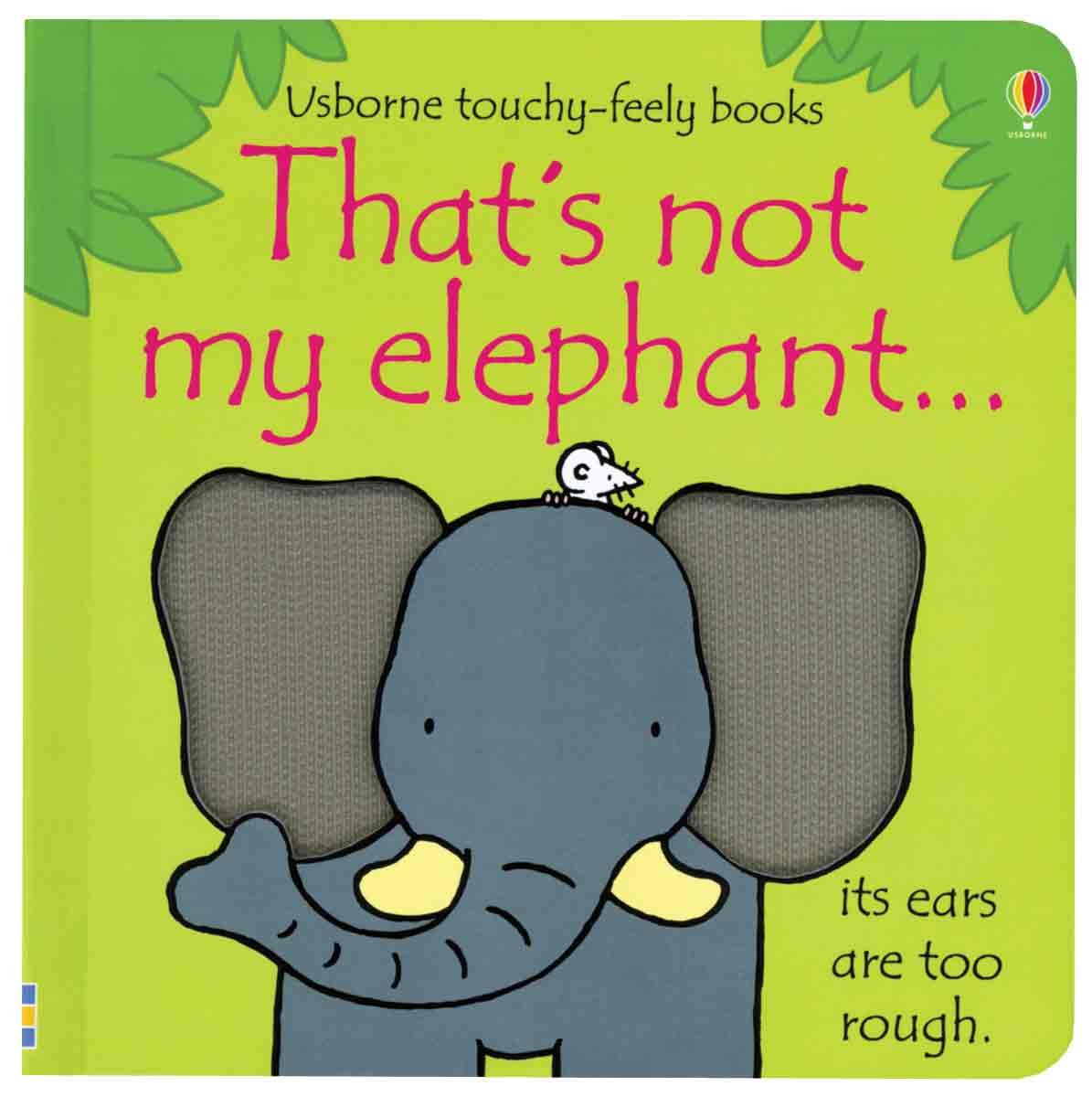 That'S Not My Elephant...(Usborne Touchyfeely Books)