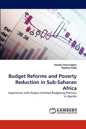Budget Reforms and Poverty Reduction in SubSaharan Africa: Experiences with Output Oriented Budgeting Practices in Uganda (Fren,Used