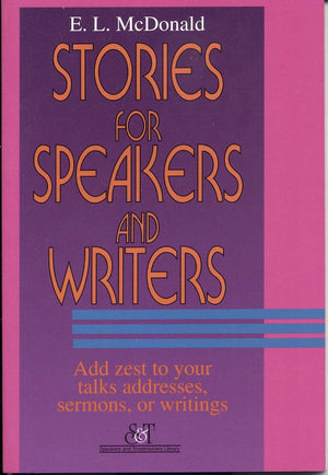 Stories for Speakers and Writers: A Compendium of Wit, Humor, and Inspiration from Everyday Life (Speakers' and Toastmasters' Li,Used