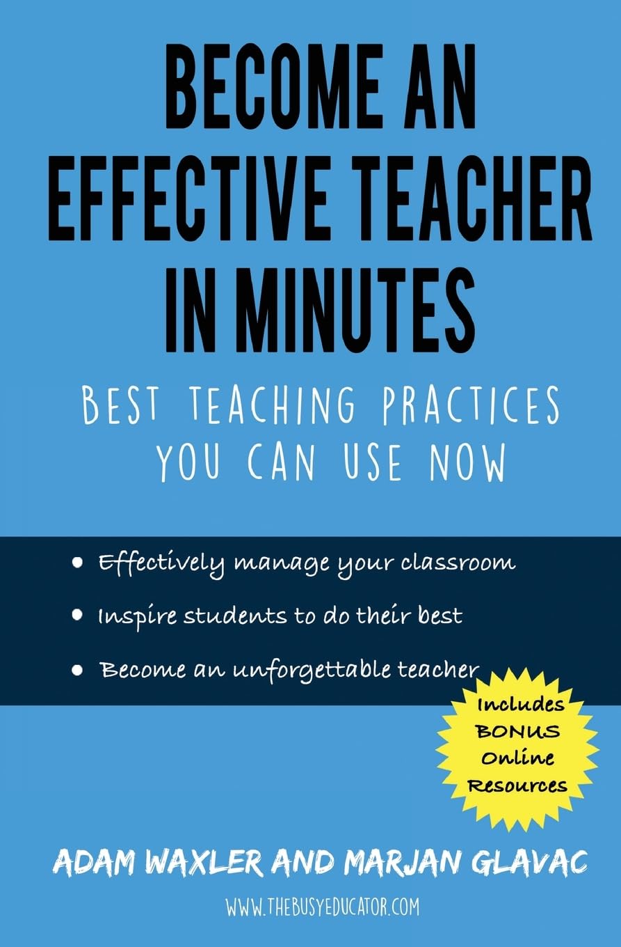 Become an Effective Teacher in Minutes: Best Teaching Practices You Can Use Now,Used