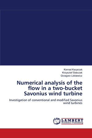 Numerical analysis of the flow in a twobucket Savonius wind turbine: Investigation of conventional and modified Savonius wind t,Used