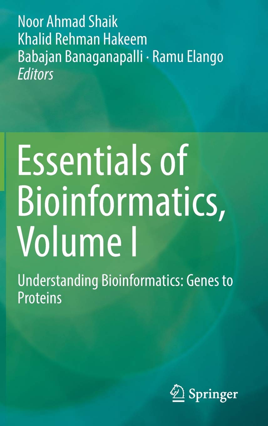 Essentials of Bioinformatics, Volume I: Understanding Bioinformatics: Genes to Proteins,Used
