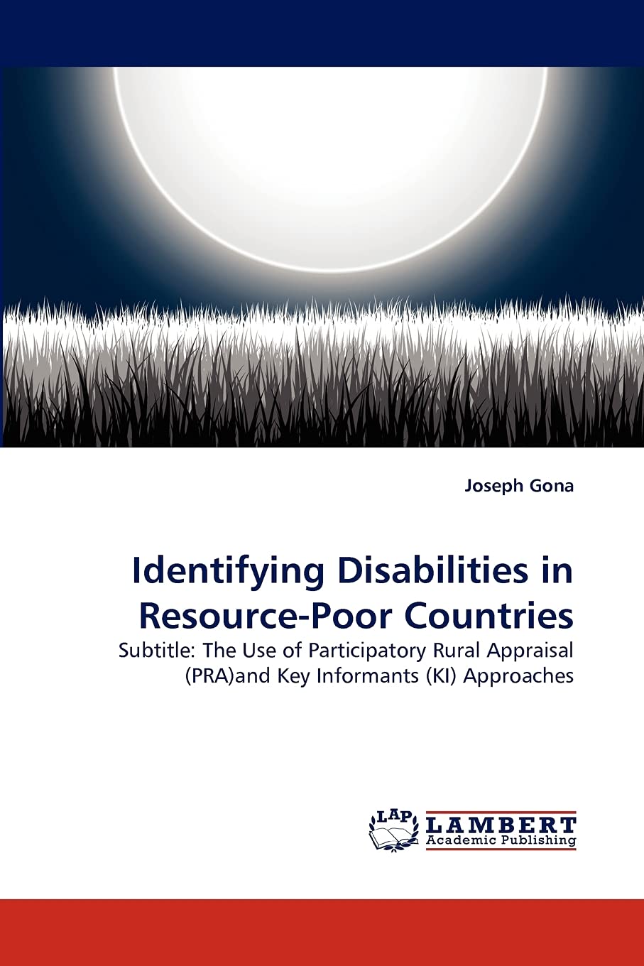 Identifying Disabilities in ResourcePoor Countries: Subtitle: The Use of Participatory Rural Appraisal (PRA)and Key Informants ,Used