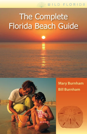 The Complete Florida Beach Guide (Wild Florida),New