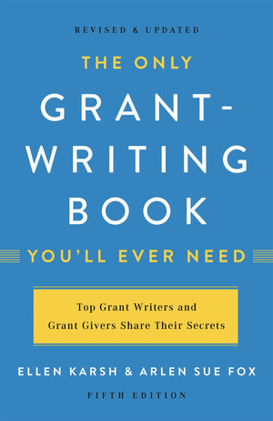The Only GrantWriting Book You'll Ever Need,New
