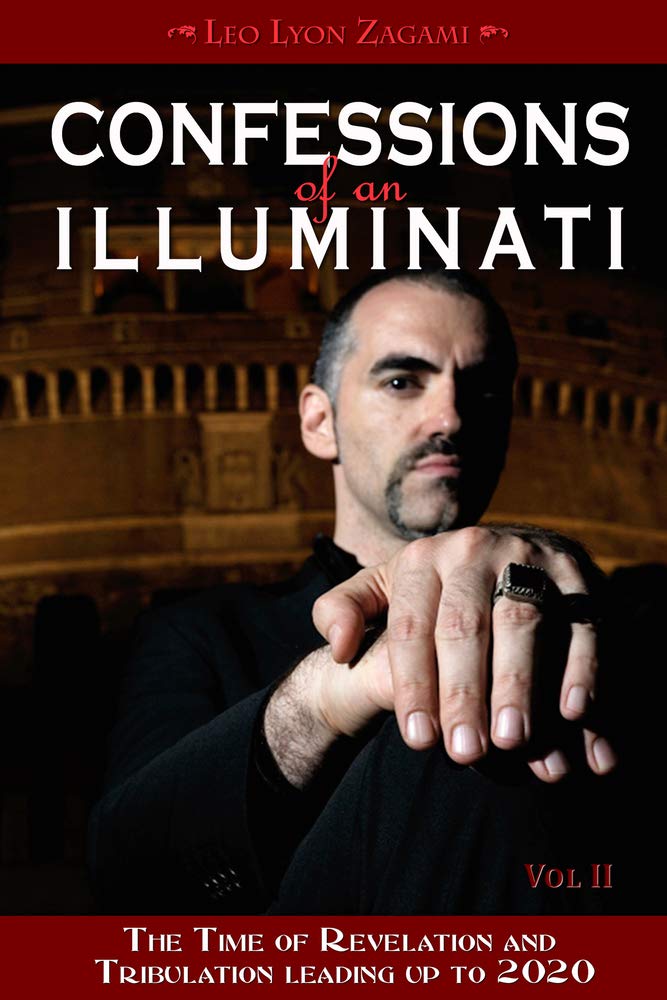 Confessions of an Illuminati, Volume II: The Time of Revelation and Tribulation Leading up to 2020,Used