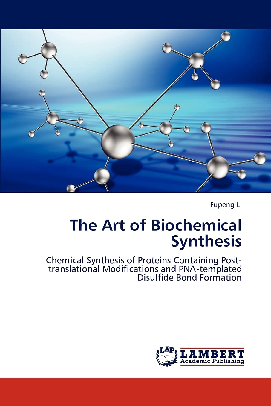 The Art of Biochemical Synthesis: Chemical Synthesis of Proteins Containing Posttranslational Modifications and PNAtemplated D,Used