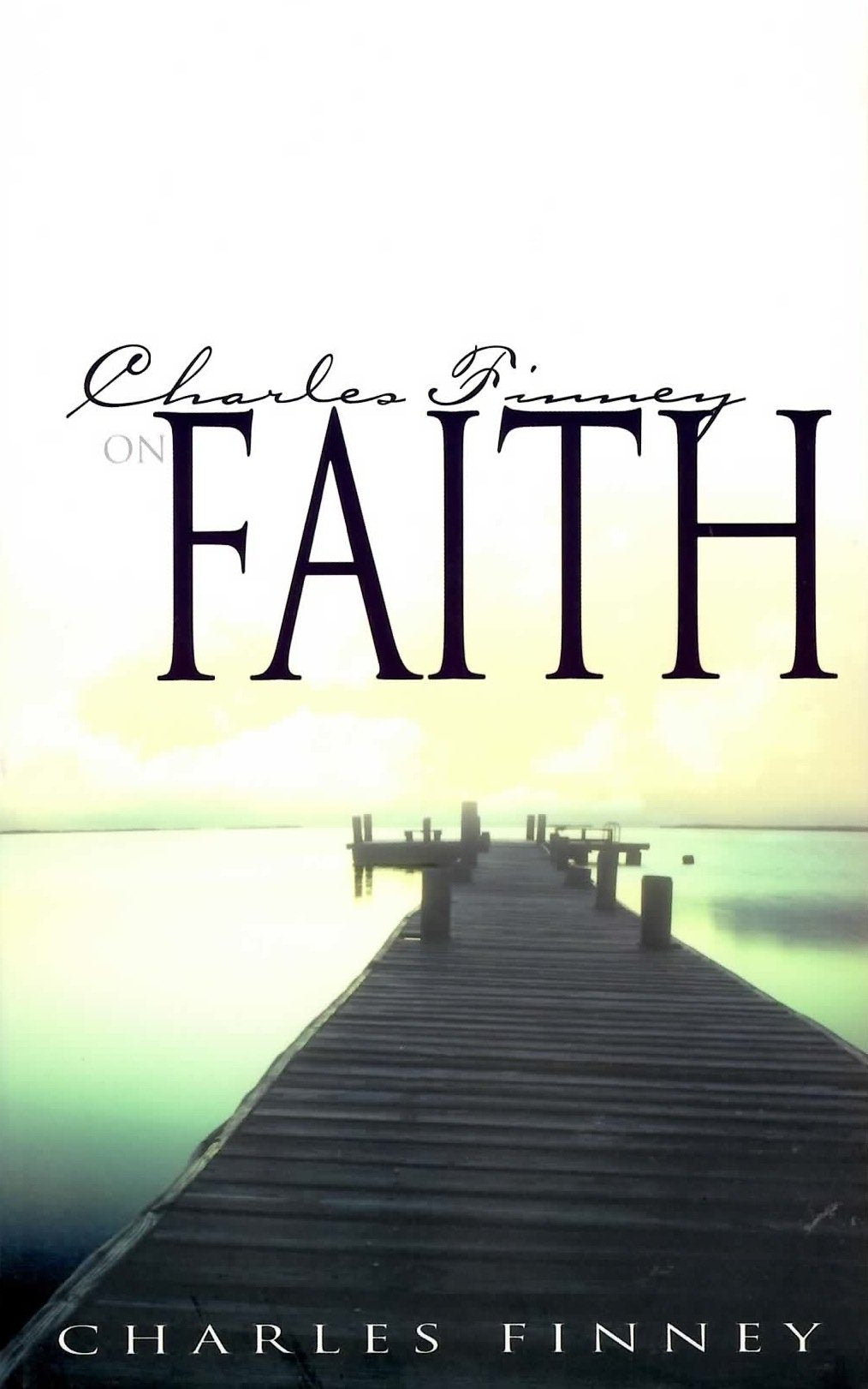 Charles Finney on Faith,Used