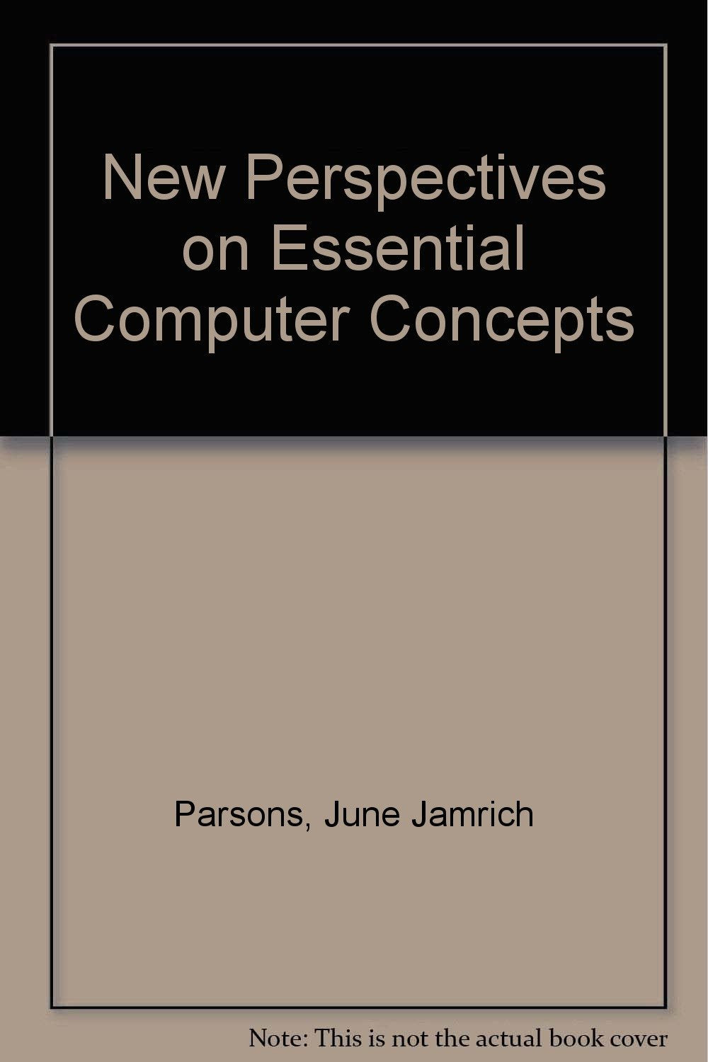 New Perspectives on Essential Computer Concepts,Used