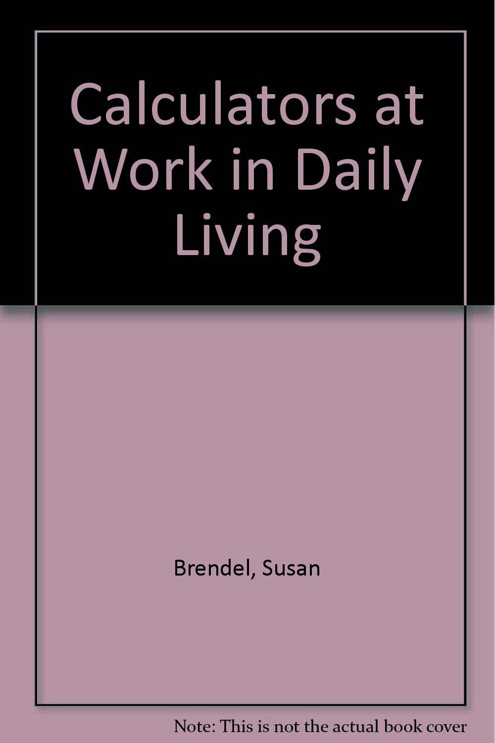 Calculators at Work in Daily Living,Used