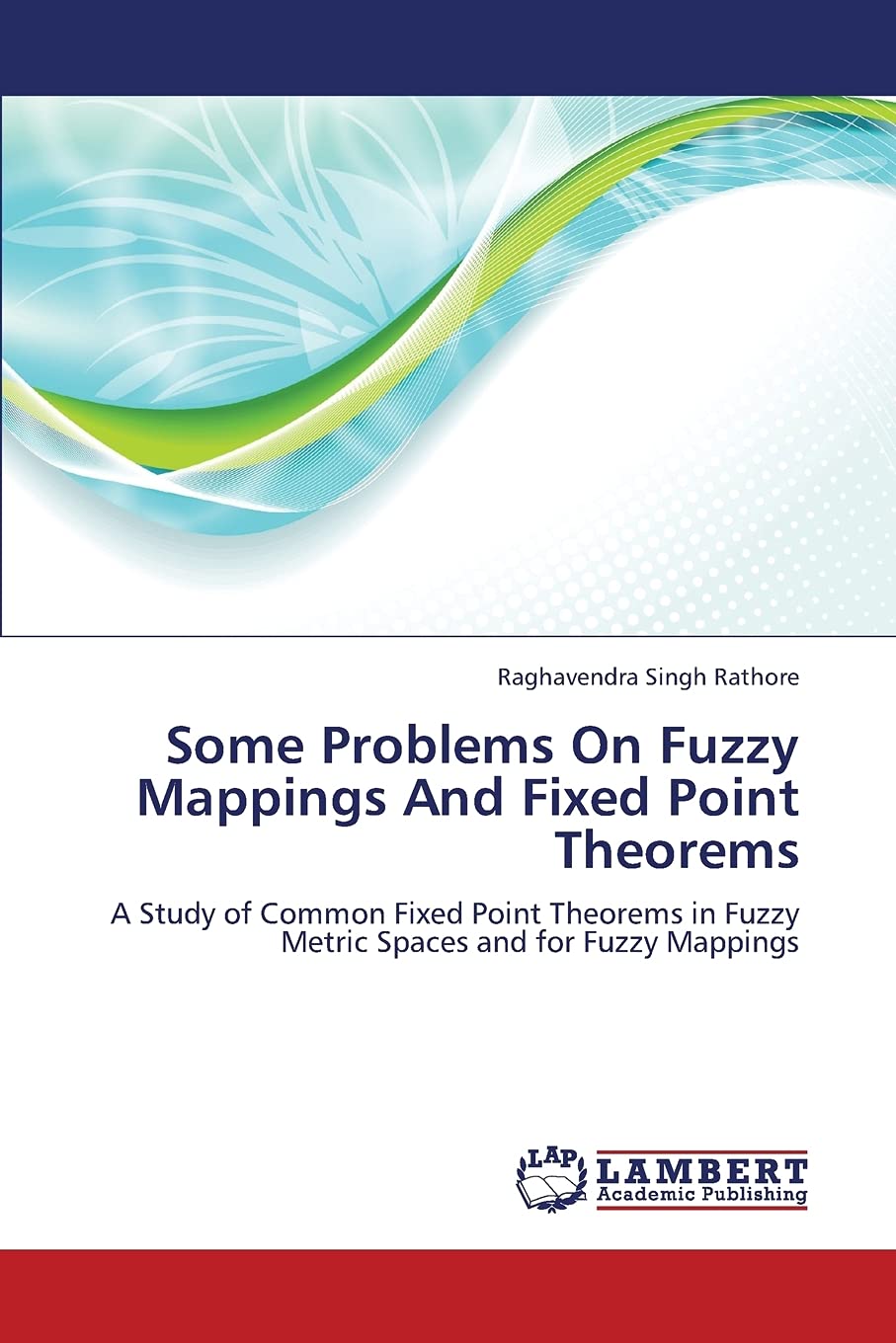 Some Problems On Fuzzy Mappings And Fixed Point Theorems: A Study of Common Fixed Point Theorems in Fuzzy Metric Spaces and for ,Used