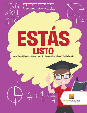 Ests listo : Libros Para Nios De 10 Aos  Vol  3  Matemticas Mixtas Y Multiplicacin (Spanish Edition),Used