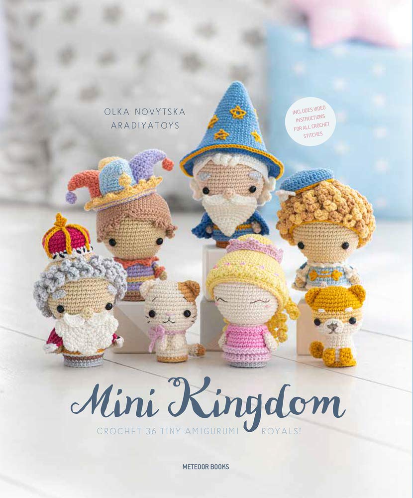 Mini Kingdom: Crochet 36 Tiny Amigurumi Royals!,New