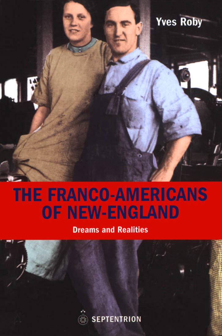 The FrancoAmericans of New England: Dreams and Realities,Used