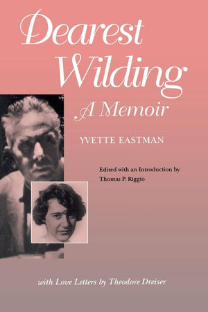 Dearest Wilding: A Memoir, With Love Letters From Theodore Dreiser,New