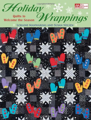 Holiday Wrappings: Quilts to Welcome the Season (That Patchwork Place),Used
