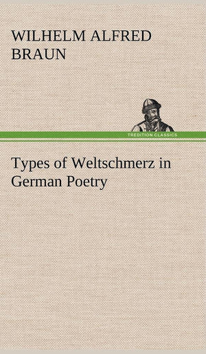 Types of Weltschmerz in German Poetry,Used
