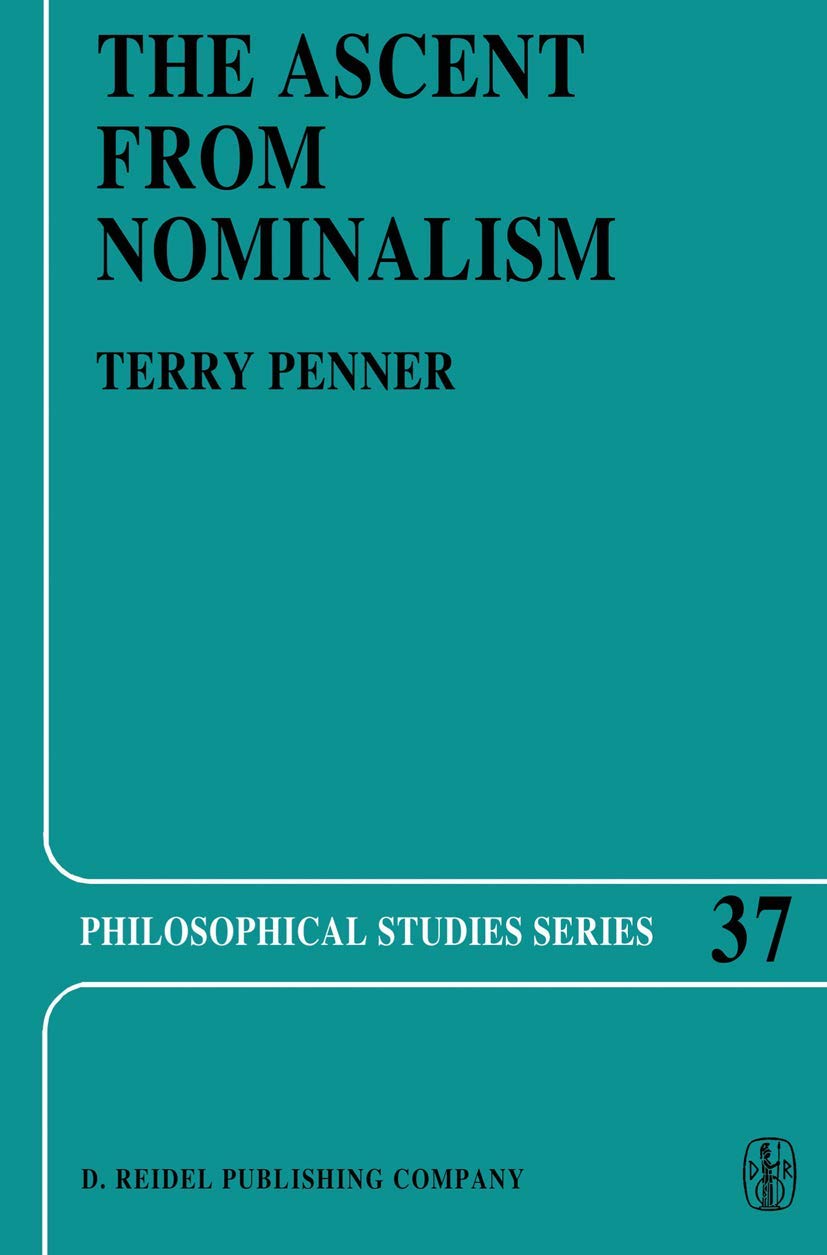 The Ascent From Nominalism: Some Existence Arguments In Platos Middle Dialogues (Philosophical Studies Series, 37),New