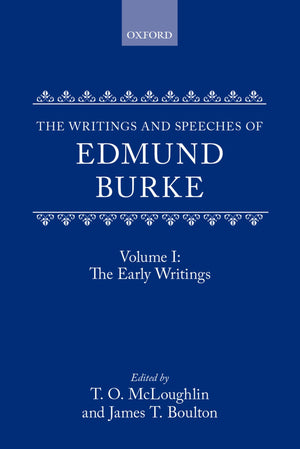 The Writings And Speeches Of Edmund Burke: Volume 1: The Early Writings
