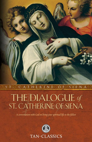 The Dialogue of St. Catherine Of Siena: A Conversation with God on Living Your Spiritual Life to the Fullest (Tan Classics),Used
