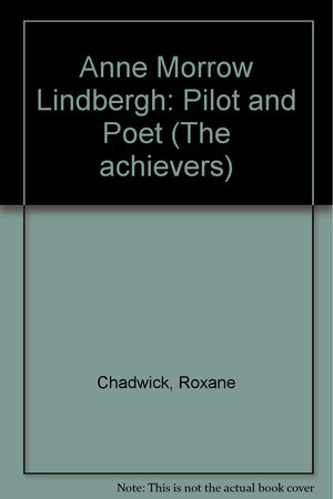 Anne Morrow Lindbergh: Pilot and Poet (Achievers),Used