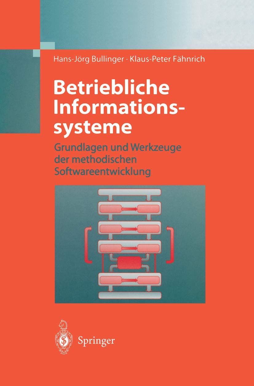 Betriebliche Informationssysteme: Grundlagen und Werkzeuge der methodischen Softwareentwicklung (German Edition),Used