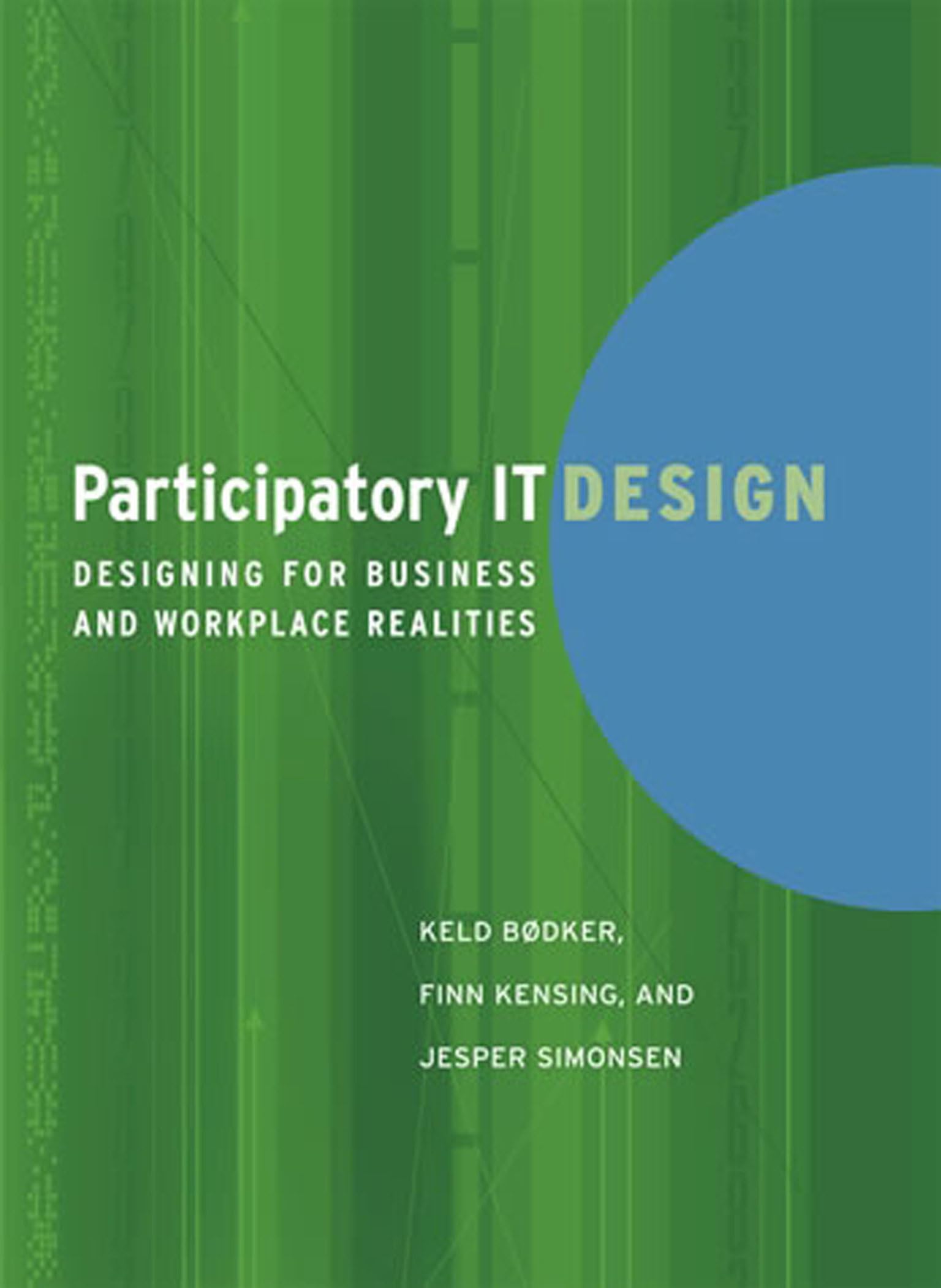 Participatory IT Design: Designing for Business and Workplace Realities (Mit Press),Used