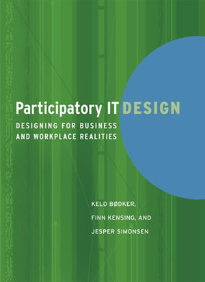 Participatory IT Design: Designing for Business and Workplace Realities (Mit Press),Used