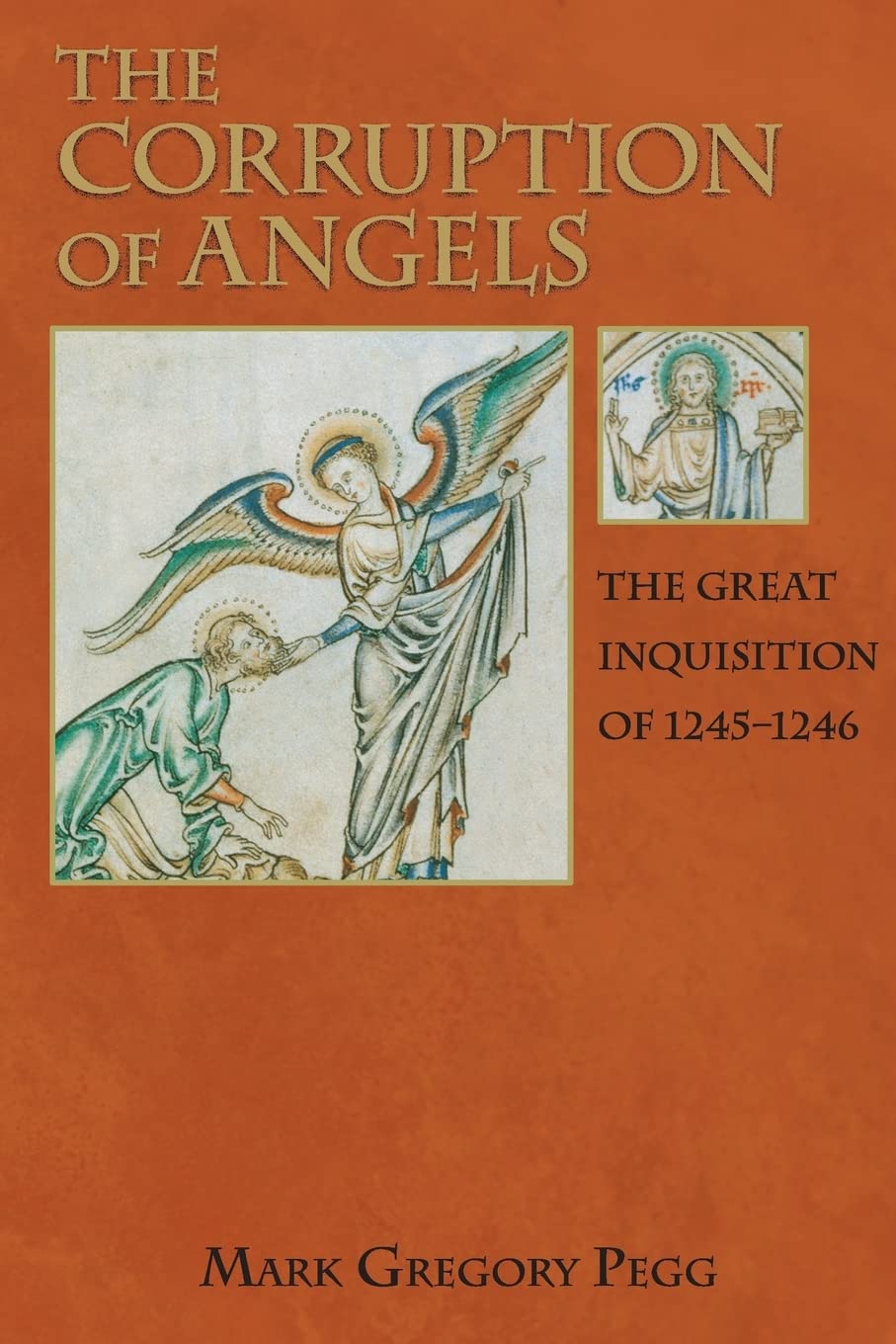 The Corruption of Angels: The Great Inquisition of 12451246,New