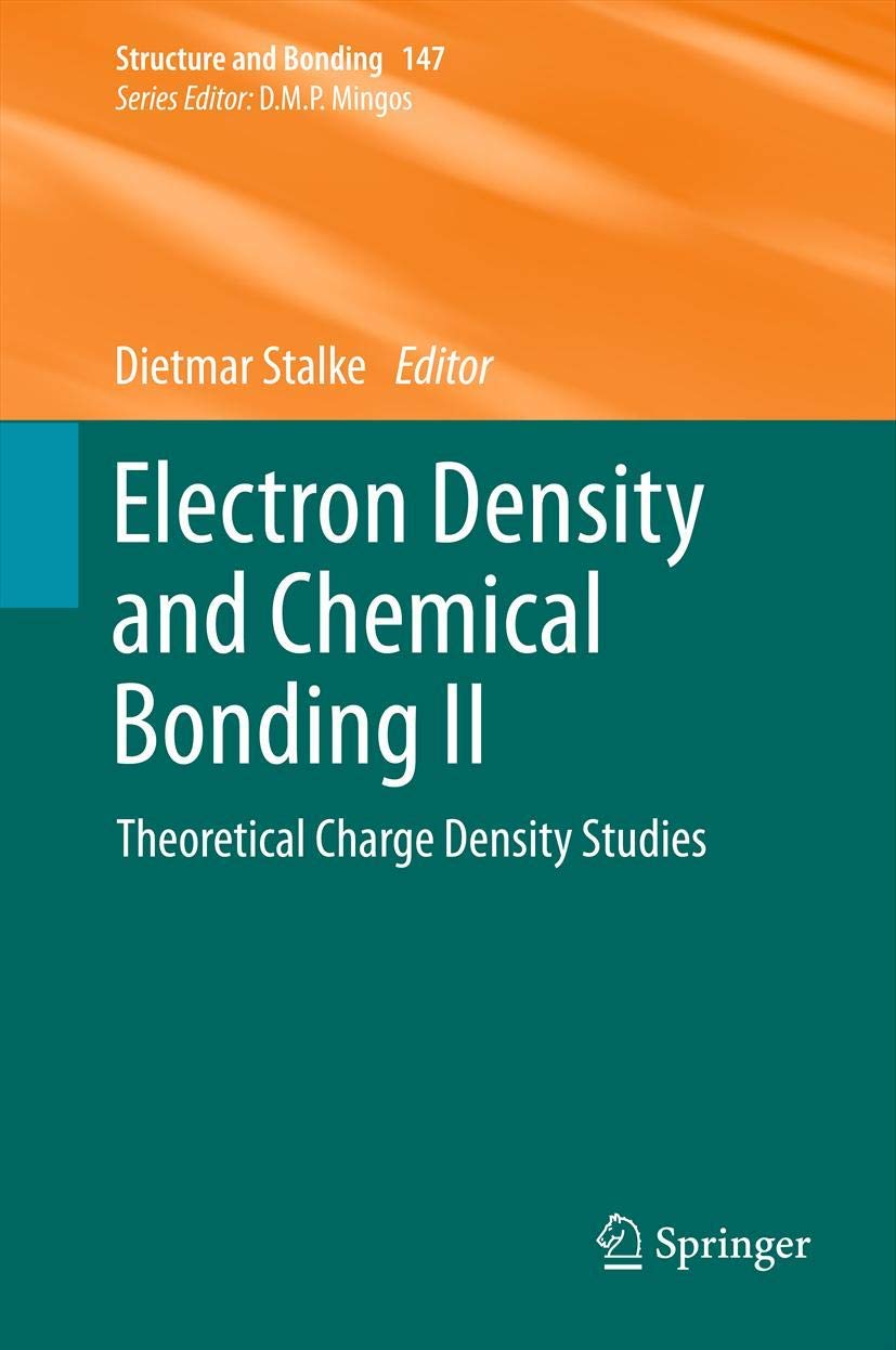 Electron Density and Chemical Bonding II: Theoretical Charge Density Studies (Structure and Bonding, 147),Used