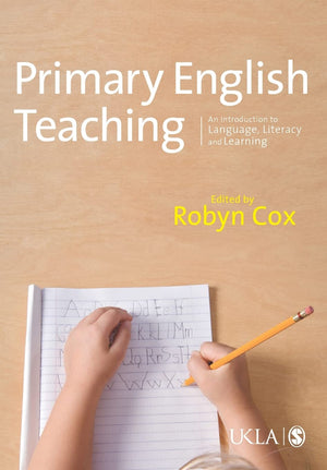 Primary English Teaching: An Introduction To Language, Literacy And Learning (Published In Association With The Ukla),New