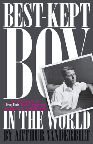 BestKept Boy in the World: The Life and Loves of Denny Fouts,Used
