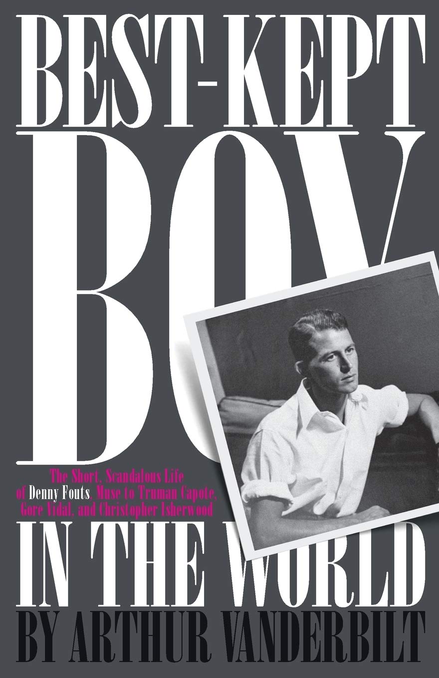 BestKept Boy in the World: The Life and Loves of Denny Fouts,Used